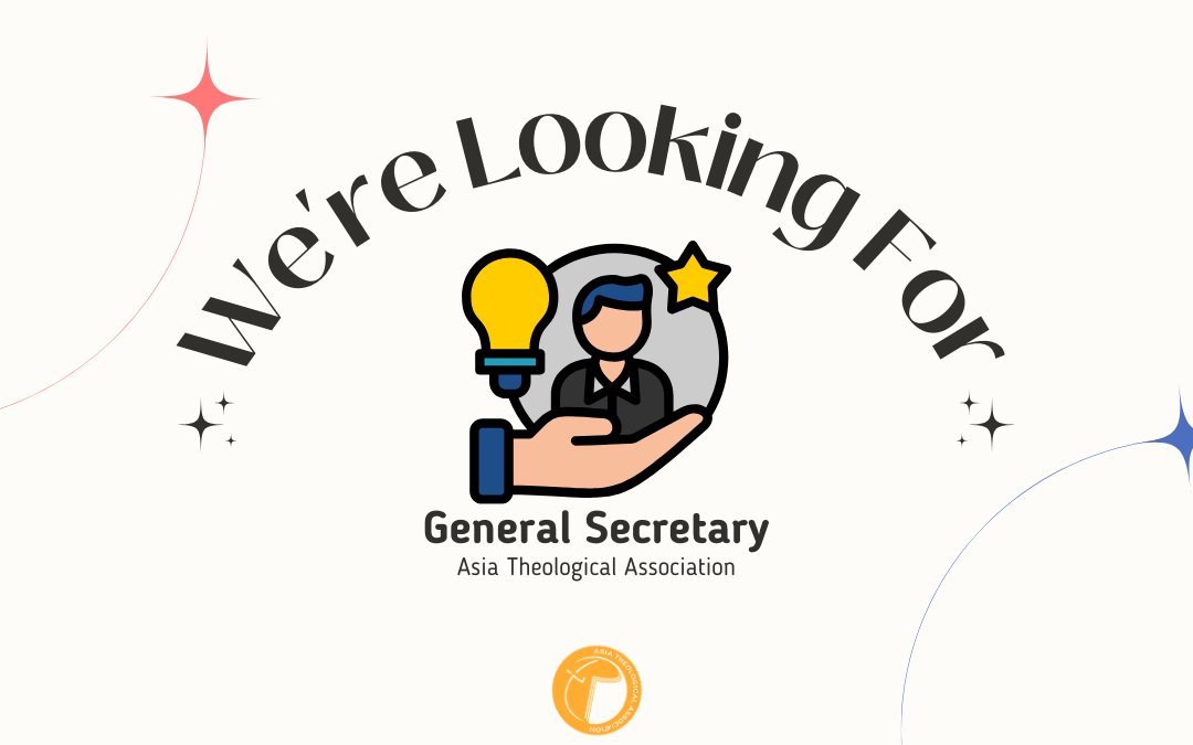 Search for the Next General Secretary of the Asia Theological Association (ATA)
